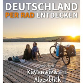 „Deutschland per Rad entdecken“ neu erschienen, ADFC erwartet starkes Jahr für den Radtourismus - (c) ADFC