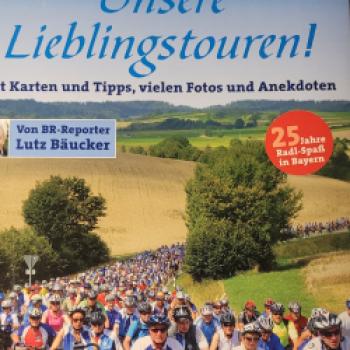 2014 erschien das Buch ‚BR-Radltour – Unsere Lieblingstouren‘, von Lutz Baeucker, mit Fotos und Anekdoten, aber auch Karten und Tipps - (c) Lutz Baeucker